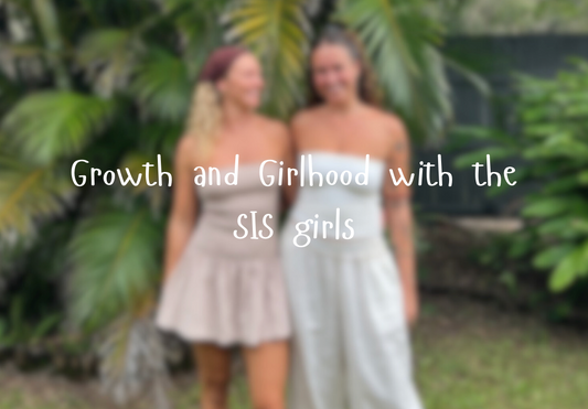 Growth and Girlhood with the SIS Girls